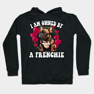 I am owned by a Frenchie Hoodie